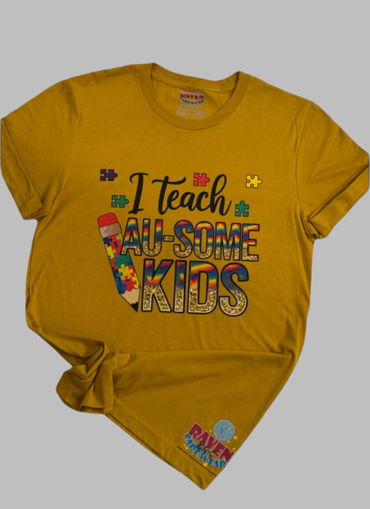 "I Teach Au-Some Kids" - ON SALE - NOW 20% OFF THRU SUN. AUG. 17TH