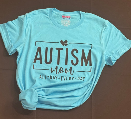 "Autism Mom, All Day.Every.Day"
